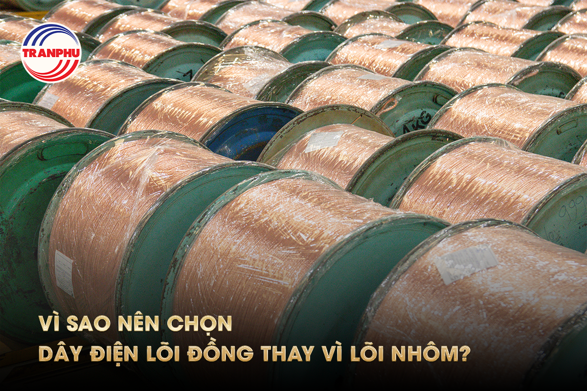 Dây điện lõi đồng: Lựa chọn tối ưu cho hệ thống điện an toàn